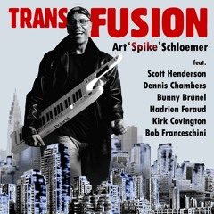 Art 'Spike' Schloemer - Sentimental Journey -  album "TransFUSION" ***