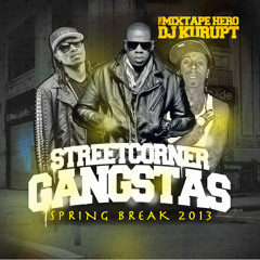 Dj Kurupt - Streetcorner Gangstas [Spring Break 2013]
