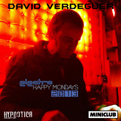 David Verdeguer @ Electro and Breaks HAPPY MONDAYS 2013