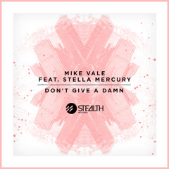 Mike Vale feat. Stella Mercury - Don't Give A Damn