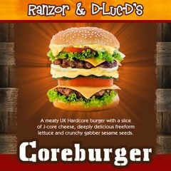 Ranzor & D-Luc-D's Coreburger