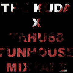 The Kuda x Tahu88 (Funhouse Mixtape)