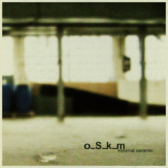 o_S_k_m - Minimal Ceramic