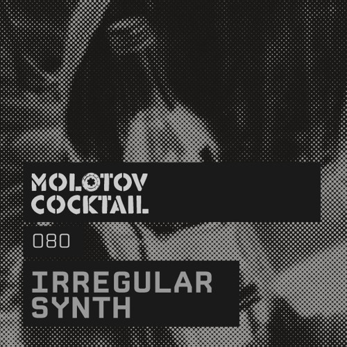 Molotov Cocktail 080 with Irregular Synth