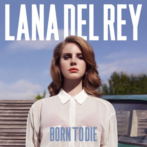 Lana Del Rey - Born to Die (Eagles & Butterflies Remix)