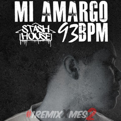Mi.Amargo - 93bpm Stash House Remix
