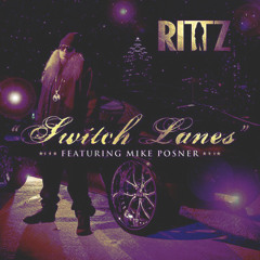 Rittz - Switch Lanes ft Mike Posner (Live Chopped & Screwed by Sean Be)