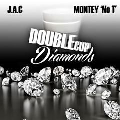 J.A.C & MONTEY 'No T' - DoubleCup Diamonds