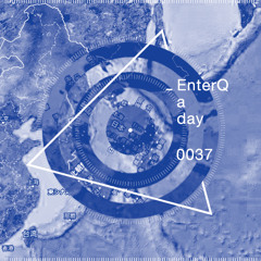 #0037 EnterQ a day