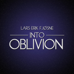 Lars Erik Fjøsne - Into Oblivion