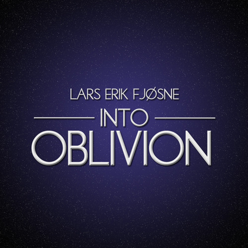 Lars Erik Fjøsne - Into Oblivion