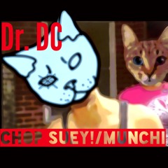 Chop suey!/Munchi (Dr. DC Mash-up)