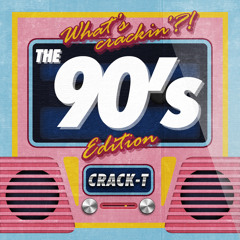 WHAT´S CRACKIN´?! THE 90s EDITION