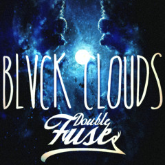 Double Fuse - Black Clouds