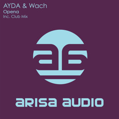 AYDA & Wach - Opena (Original Mix) [Arisa Audio]