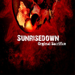 Sunrisedown - Original Sacrifice