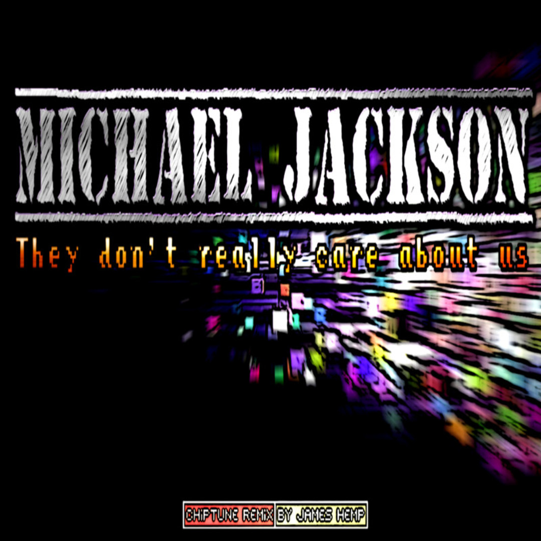 stream-michael-jackson-they-don-t-really-care-about-us-chiptune