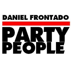 PARTY PEOPLE - Daniel Frontado (Original mix) mp3 cut 2