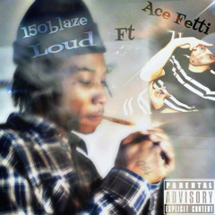 Loud ft 150blaze
