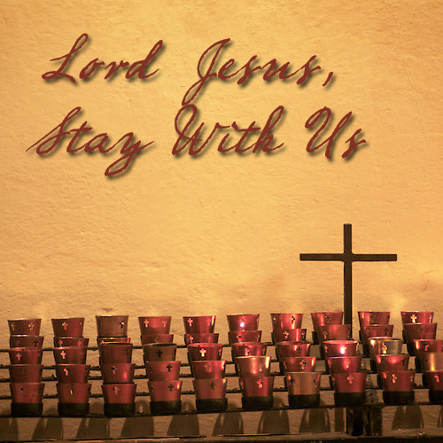 Stream Lord Jesus, Stay With Us by Patrick Dunnevant Listen online