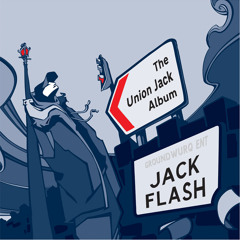 Jack Flash - The Union Jack Album - ALBUM - 01 Pledge Your Allegiance