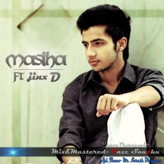 Masiha Ft Jinx D