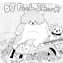 Daizawa Mix by DJ PooL SHarK (試聴ショートサンプル)
