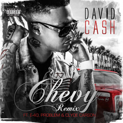 David Cash - "Chevy" Remix ft. E-40, Problem & Clyde Carson