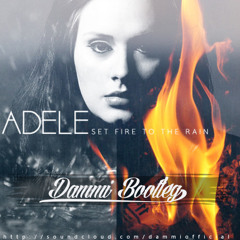 Adele - Set Fire to the Rain (DAMMI Bootleg)