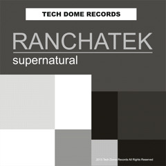 RanchaTek `Supernatural` (Original mix) [Tech Dome Records] _ OUT NOW