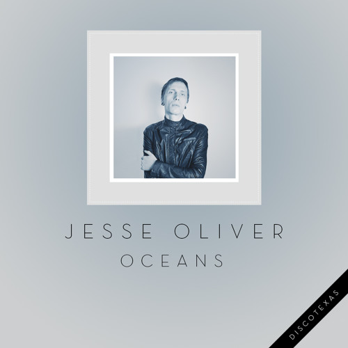 Jesse Oliver - Oceans (Original Mix)