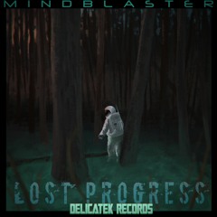 Mindblaster - Lost Progress EP Previewmix