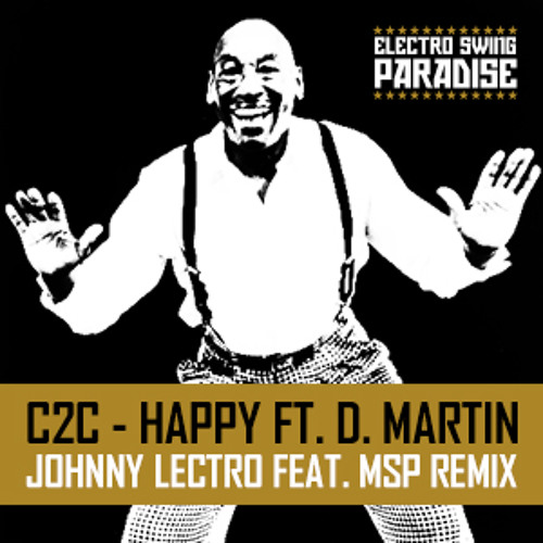 C2C  - Happy (Johnny Lectro feat. MSP Remix)