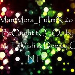 Man Mera_TaVish Vibes Ft. Dj NikZ_Fullmix 2o13