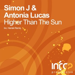 Simon J & Antonia Lucas - Higher Than The Sun (Hanski Remix)