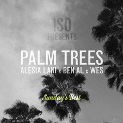 Palm Trees (feat. Alesia Lani, Ben Al, Wes)