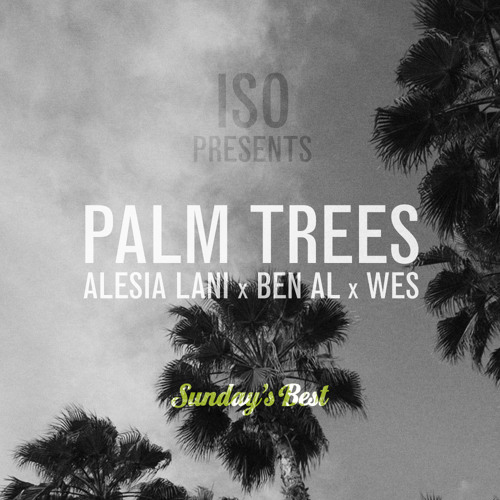 Palm Trees (feat. Alesia Lani, Ben Al, Wes)
