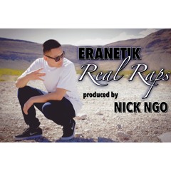 EraNetik - Real Raps (Produced by Nick Ngo of The Bangerz)