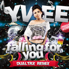 Yvee - Falling For You (Dualtrx Remix)