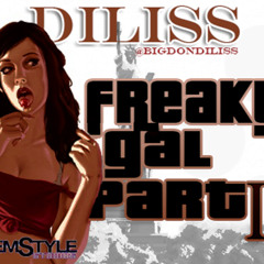 Diliss - Freaky Gal Pt4 - April 2013
