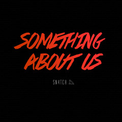 Something about Us - Daft Punk (Sn4tch Remix)