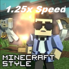 Minecraft Style 1.25x Fast