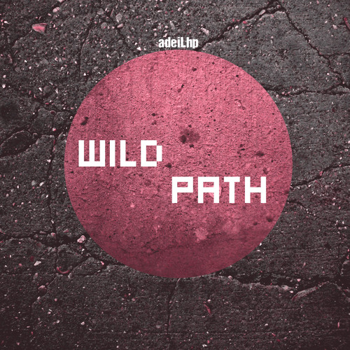 Stream Lhp - wild path by adeiLhp | Listen online for free on SoundCloud
