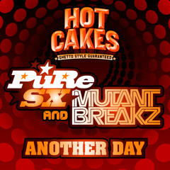 Pure sx & mutantbreakz - another day (hot cakes )  Out today on Beatport ;)