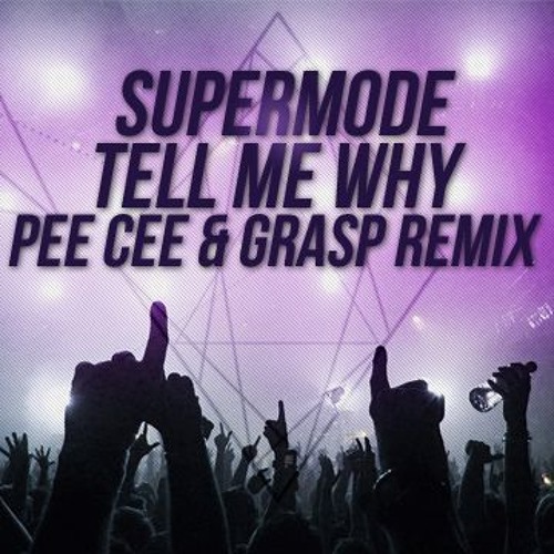 tell me why song supermode tell me why song supermode