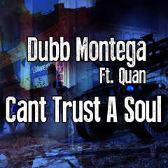 Dubb Montega ft. Quan - Can't Trust A Soul (Prod. by TaylorOfficialTracks)
