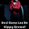 Desi Gana Gippy Grewal Cash Mani Edit Mp3
