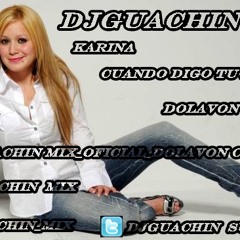 Karina - Cuando Digo Tu Nombre - [Dj Guachin Mix™Abril2013][Dolavon Chubut]