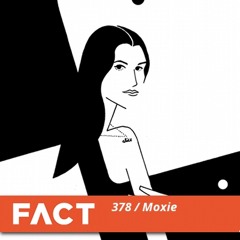 FACT mix 378 - Moxie (Apr '13)