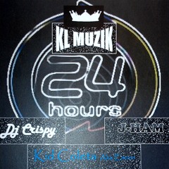 24 Hours - KL MUZIK ( Dj Crispy J-HAM Kid Coleta)